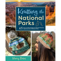 Knitting the National Parks: 63 Easy-To-Follow Designs for Beautiful Beanies Inspired by the Us National Parks (Knitting Books and Patterns; Knitting - Hardcover