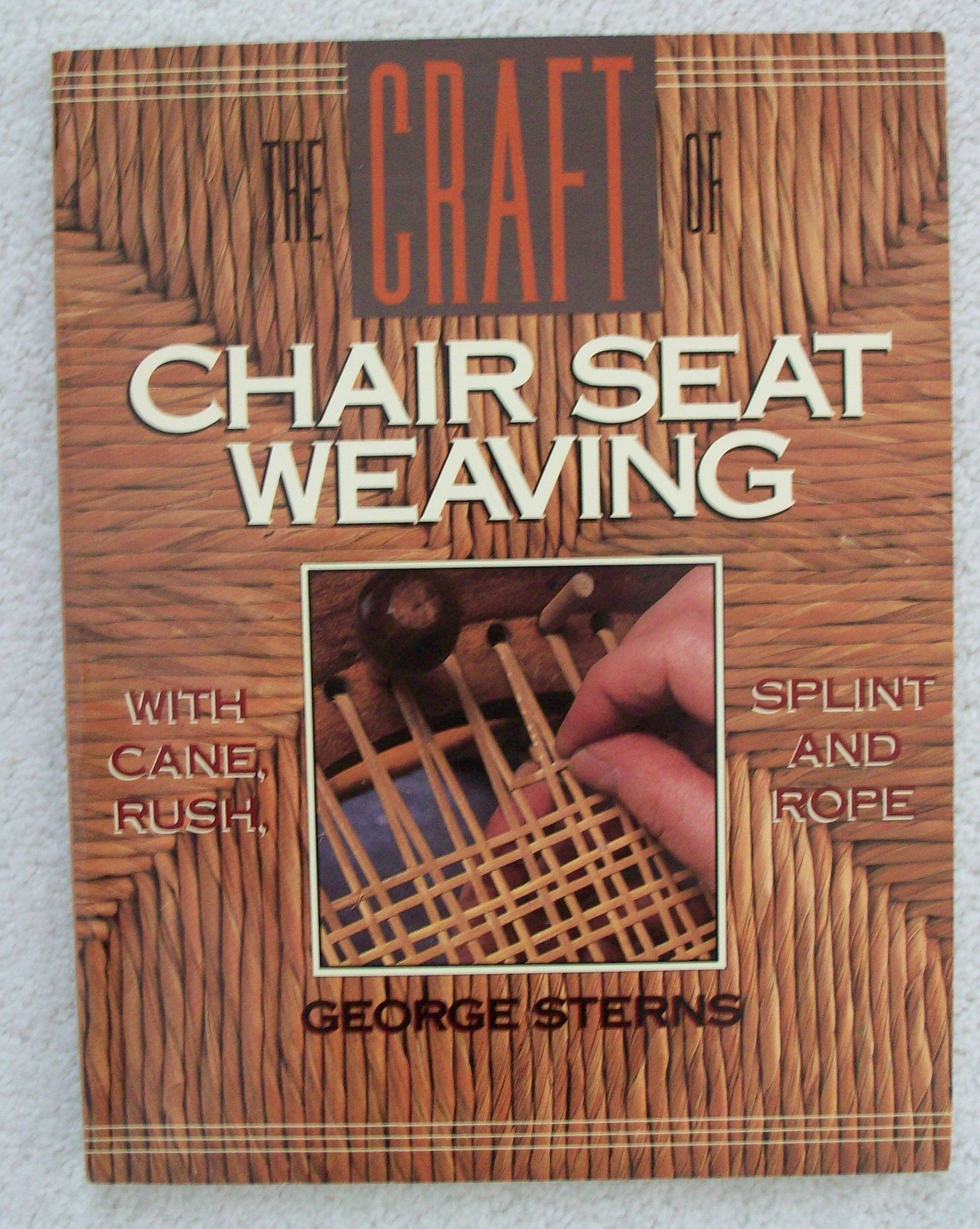 The Craft of Chair Seat Weaving: With Cane, Rush, Splint