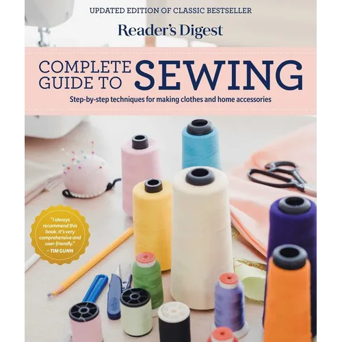 Reader's Digest Complete Guide to Sewing: Step by Step Techniques for Making Clothes and Home Accessories - Hardcover