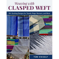 Weaving with Clasped Weft: 30+ Exciting Designs for Towels, Rugs, Runners, and More - Paperback