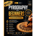 Pyrography for Beginners Handbook: Learn to Burn Guide in Wood Burning with Starter Projects and Patterns - Paperback