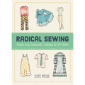 Radical Sewing: Pattern-Free, Sustainable Fashions for All Bodies - Paperback