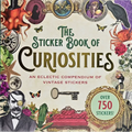 The Sticker Book of Curiosities (Over 750 Stickers) - Paperback