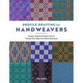 Profile Drafting for Handweavers: Designs, Projects, and Expert Tips for Turning Your Ideas Into Weave Structures - Hardcover