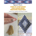 Step by Step Book for Loom Bead Weaving Mastery: Unlock Your Creativity with Easy to Follow - Paperback