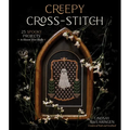 Creepy Cross-Stitch: 25 Spooky Projects to Haunt Your Halls - Paperback