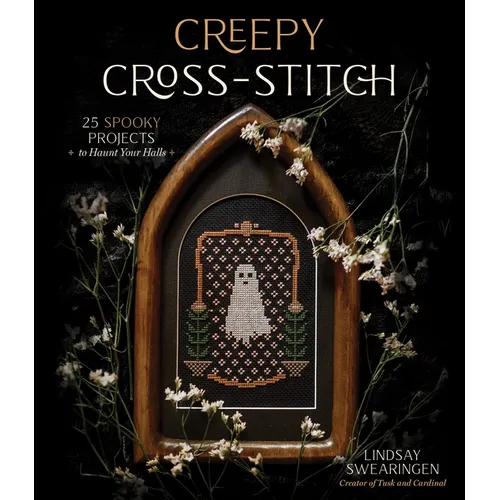 Creepy Cross-Stitch: 25 Spooky Projects to Haunt Your Halls - Paperback