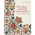 The Atlas of World Embroidery: A Global Exploration of Heritage and Styles - Hardcover